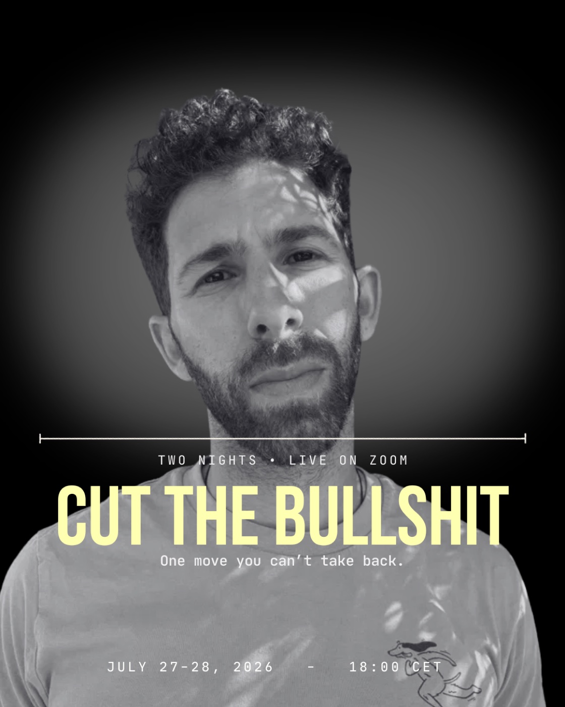 Cut the Bullshit. Two nights, live on Zoom. July 27 to 28, 2026, 18:00 CET.