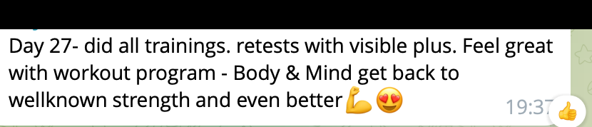 Telegram message: Day 27, did all trainings. Retests with visible plus. Feel great with workout program. Body and mind get back to well-known strength and even better.